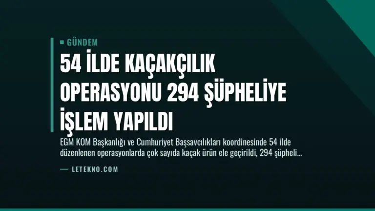 54 İlde Kaçakçılık Operasyonu 294 Şüpheliye İşlem Yapıldı