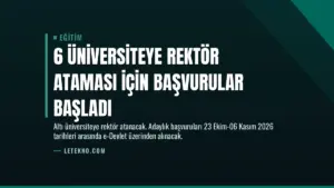 6 Üniversiteye Rektör Ataması İçin Başvurular Başladı