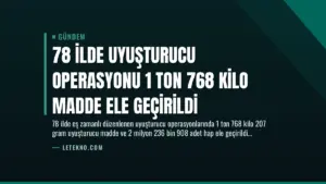 78 İlde Uyuşturucu Operasyonu 1 Ton 768 Kilo Madde Ele Geçirildi