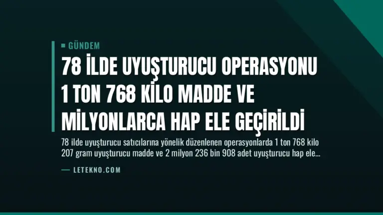 78 İlde Uyuşturucu Operasyonu 1 Ton 768 Kilo Madde ve Milyonlarca Hap Ele Geçirildi