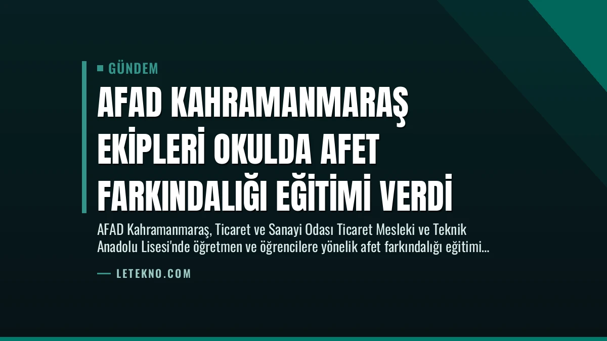 AFAD Kahramanmaraş Ekipleri Okulda Afet Farkındalığı Eğitimi Verdi