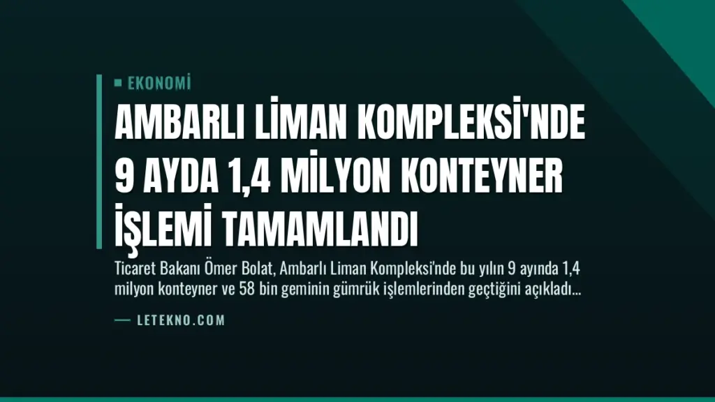 Ambarlı Liman Kompleksi'nde 9 Ayda 1,4 Milyon Konteyner İşlemi Tamamlandı