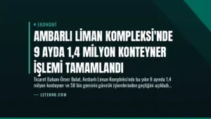 Ambarlı Liman Kompleksi'nde 9 Ayda 1,4 Milyon Konteyner İşlemi Tamamlandı