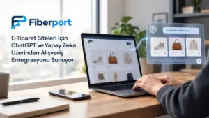 Kurumsal yazılım markası Fiberport internet mağazaları için yapay zeka temelli sepet köprüsü geliştirdi