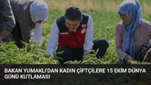 Bakan Yumaklı’dan Kadın Çiftçilere 15 Ekim Dünya Günü Kutlaması