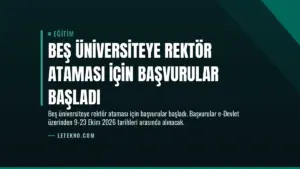 Beş Üniversiteye Rektör Ataması İçin Başvurular Başladı