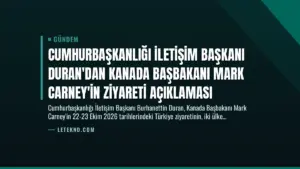 Cumhurbaşkanlığı İletişim Başkanı Duran’dan Kanada Başbakanı Mark Carney’in Ziyareti Açıklaması