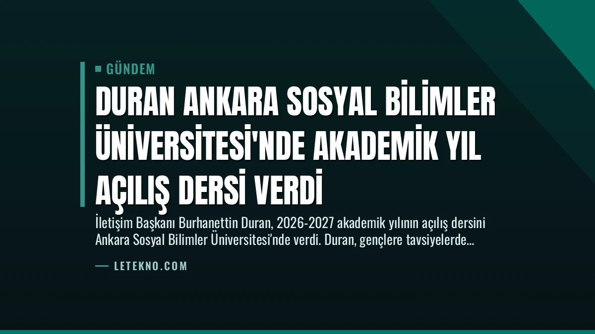Duran Ankara Sosyal Bilimler Üniversitesi’nde Akademik Yıl Açılış Dersi Verdi