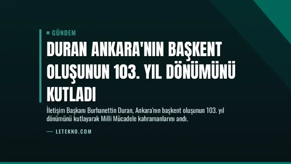 Duran Ankara’nın Başkent Oluşunun 103. Yıl Dönümünü Kutladı