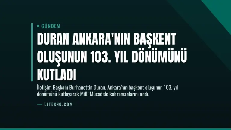 Duran Ankara’nın Başkent Oluşunun 103. Yıl Dönümünü Kutladı