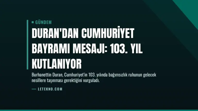 Duran'dan Cumhuriyet Bayramı mesajı: 103. yıl kutlanıyor