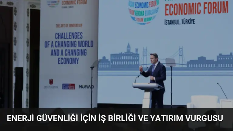 Enerji Güvenliği İçin İş Birliği ve Yatırım Vurgusu