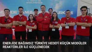 Enerjide Bağımsız Türkiye Hedefi Küçük Modüler Reaktörler ile Güçlenecek