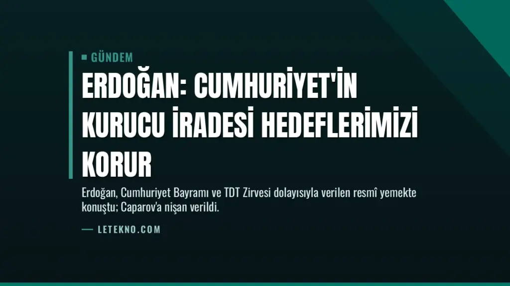 Erdoğan: Cumhuriyet'in Kurucu İradesi Hedeflerimizi Korur