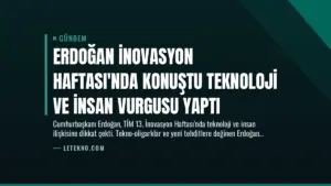 Erdoğan İnovasyon Haftası’nda Konuştu Teknoloji ve İnsan Vurgusu Yaptı