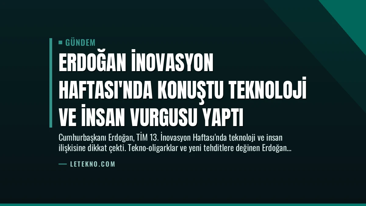 Erdoğan İnovasyon Haftası’nda Konuştu Teknoloji ve İnsan Vurgusu Yaptı