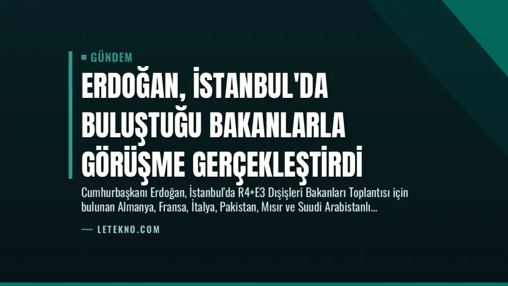 Erdoğan, İstanbul'da Buluştuğu Bakanlarla Görüşme Gerçekleştirdi