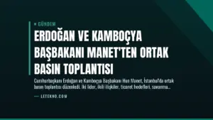 Erdoğan ve Kamboçya Başbakanı Manet’ten Ortak Basın Toplantısı