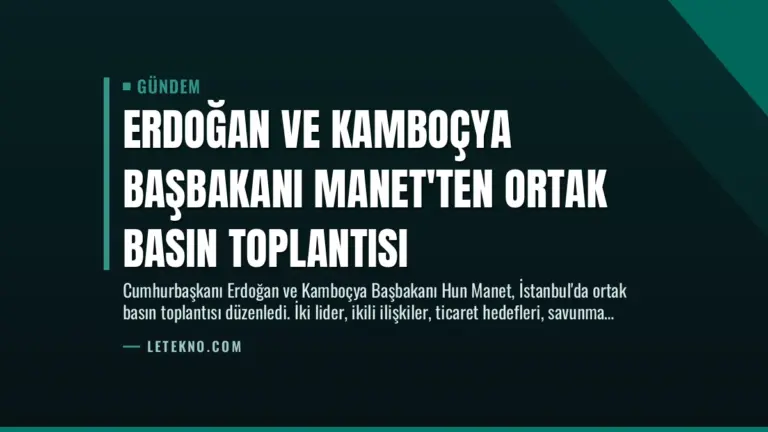 Erdoğan ve Kamboçya Başbakanı Manet’ten Ortak Basın Toplantısı