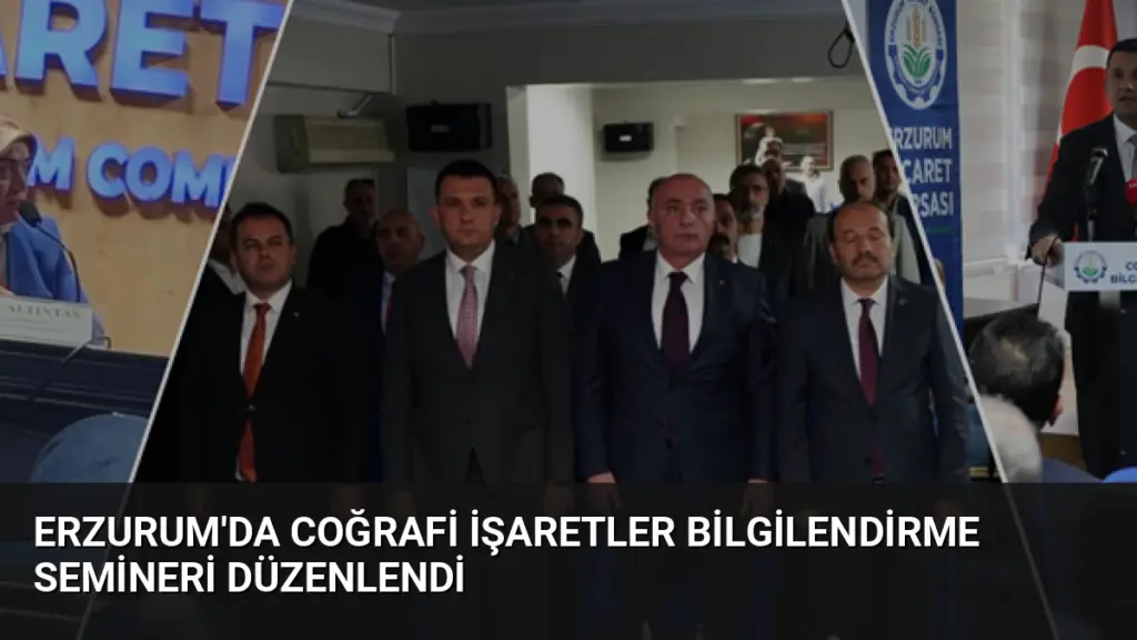 Erzurum’da Coğrafi İşaretler Bilgilendirme Semineri Düzenlendi