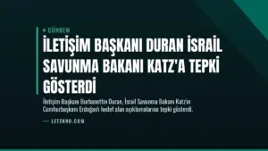 İletişim Başkanı Duran İsrail Savunma Bakanı Katz’a Tepki Gösterdi