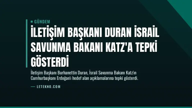 İletişim Başkanı Duran İsrail Savunma Bakanı Katz’a Tepki Gösterdi
