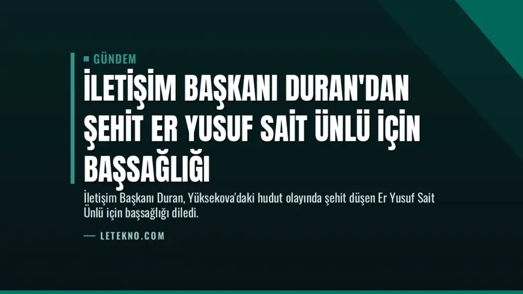 İletişim Başkanı Duran'dan şehit Er Yusuf Sait Ünlü için başsağlığı