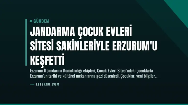 Jandarma Çocuk Evleri Sitesi Sakinleriyle Erzurum’u Keşfetti