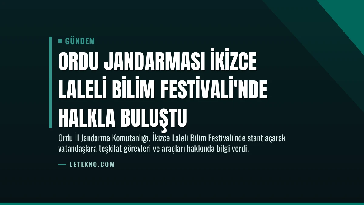 Ordu Jandarması İkizce Laleli Bilim Festivali’nde Halkla Buluştu