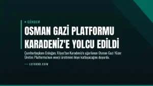 Osman Gazi Platformu Karadeniz’e Yolcu Edildi