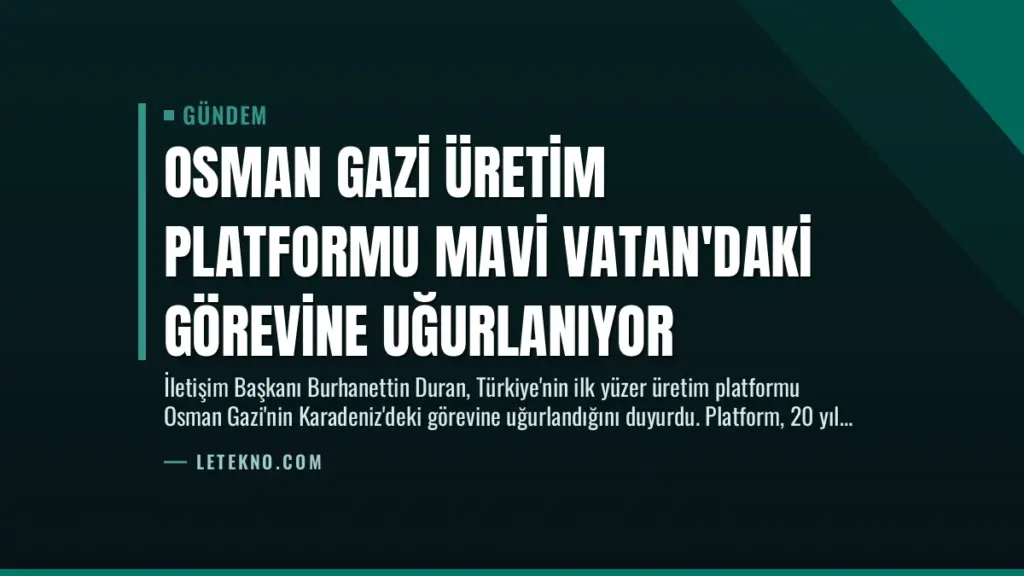 Osman Gazi Üretim Platformu Mavi Vatan’daki Görevine Uğurlanıyor