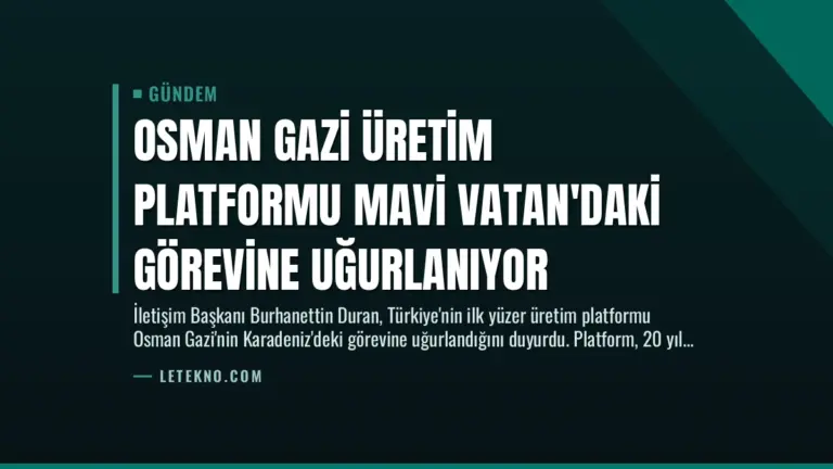 Osman Gazi Üretim Platformu Mavi Vatan’daki Görevine Uğurlanıyor