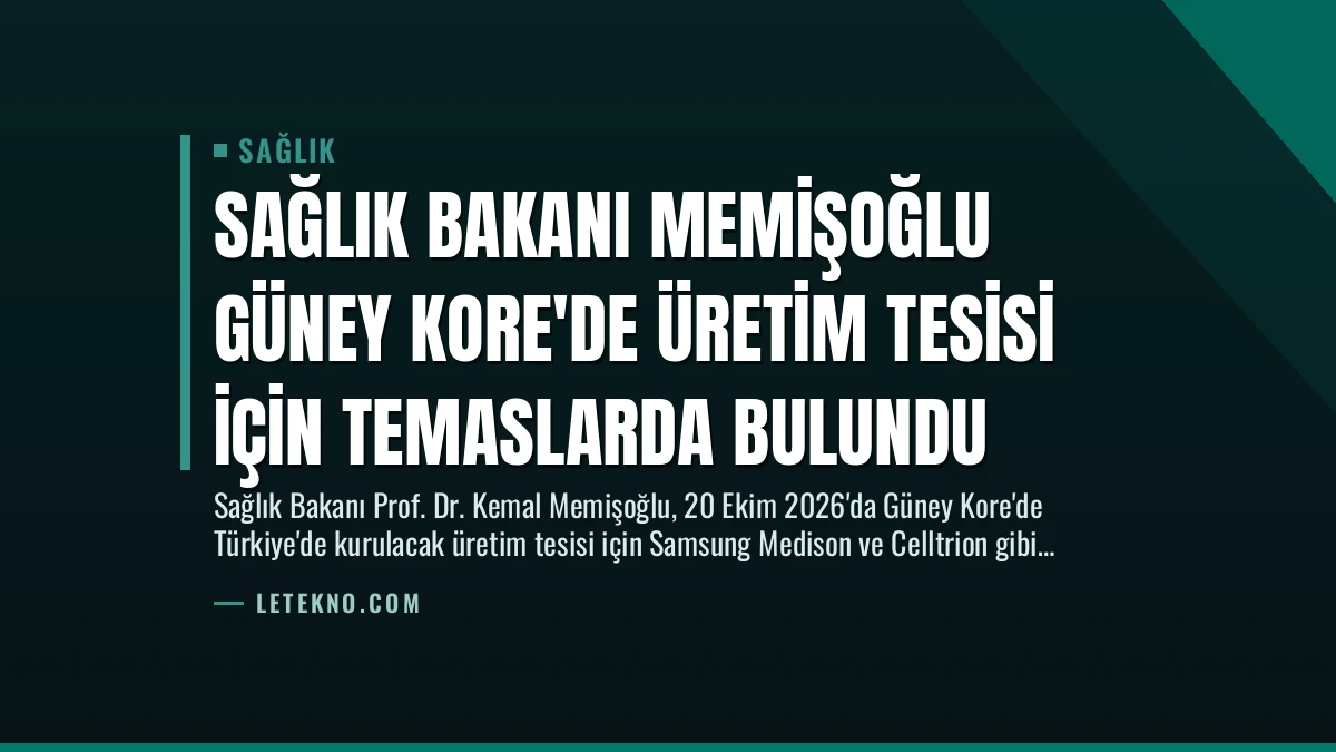 Sağlık Bakanı Memişoğlu Güney Kore’de Üretim Tesisi İçin Temaslarda Bulundu
