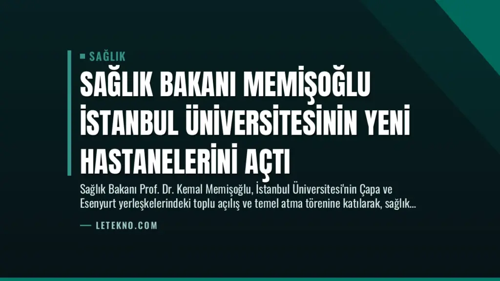 Sağlık Bakanı Memişoğlu İstanbul Üniversitesinin Yeni Hastanelerini Açtı