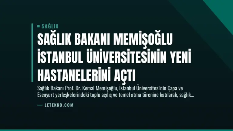 Sağlık Bakanı Memişoğlu İstanbul Üniversitesinin Yeni Hastanelerini Açtı