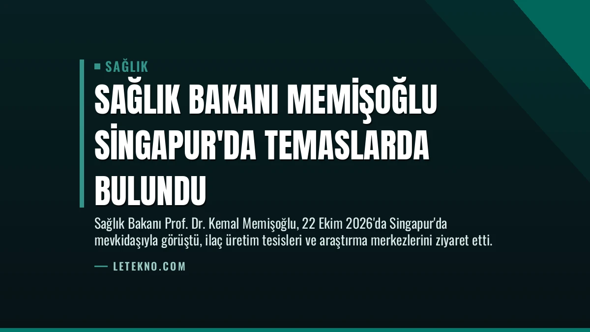 Sağlık Bakanı Memişoğlu Singapur’da Temaslarda Bulundu