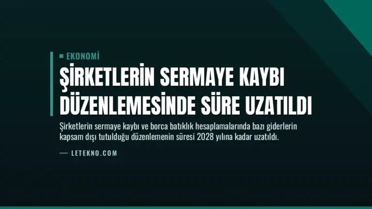 Şirketlerin Sermaye Kaybı Düzenlemesinde Süre Uzatıldı