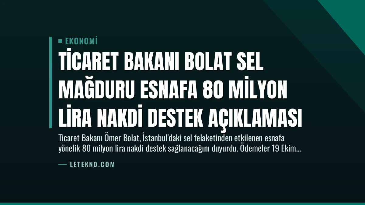 Ticaret Bakanı Bolat Sel Mağduru Esnafa 80 Milyon Lira Nakdi Destek Açıklaması