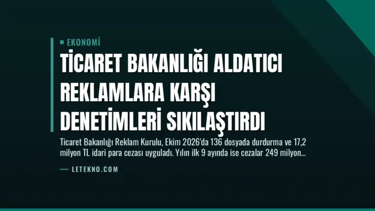 Ticaret Bakanlığı Aldatıcı Reklamlara Karşı Denetimleri Sıkılaştırdı