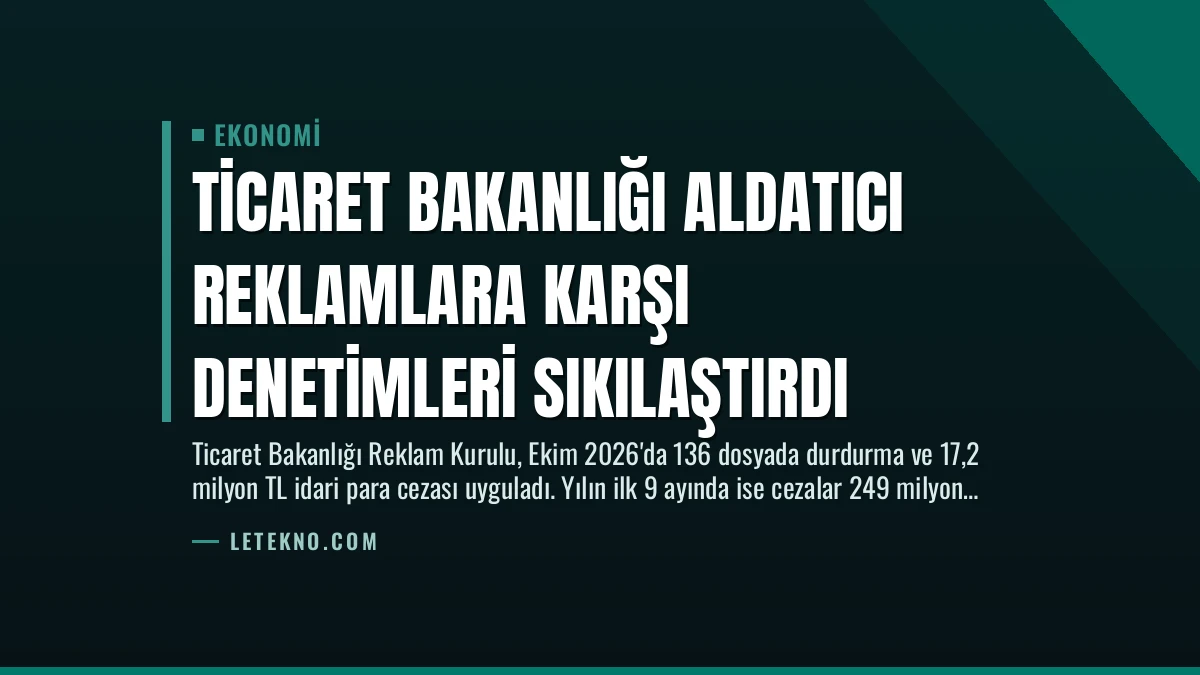 Ticaret Bakanlığı Aldatıcı Reklamlara Karşı Denetimleri Sıkılaştırdı