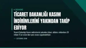 Ticaret Bakanlığı Kasım İndirimlerini Yakından Takip Ediyor