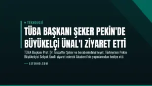 TÜBA Başkanı Şeker Pekin’de Büyükelçi Ünal’ı Ziyaret Etti