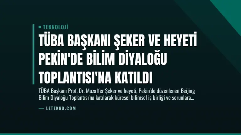 TÜBA Başkanı Şeker ve Heyeti Pekin’de Bilim Diyaloğu Toplantısı’na Katıldı