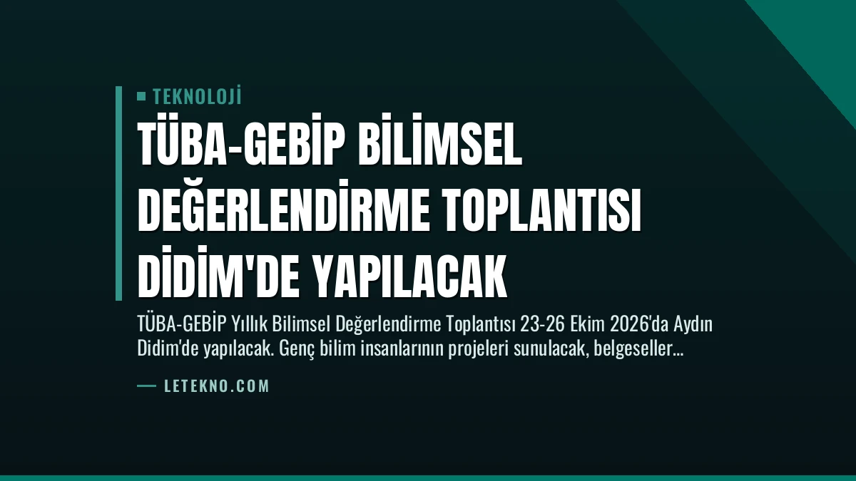 TÜBA-GEBİP Bilimsel Değerlendirme Toplantısı Didim’de Yapılacak