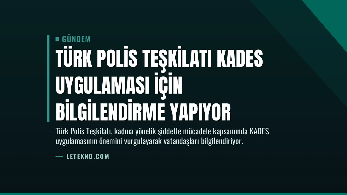 Türk Polis Teşkilatı KADES Uygulaması İçin Bilgilendirme Yapıyor