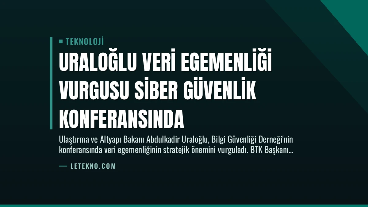Uraloğlu Veri Egemenliği Vurgusu Siber Güvenlik Konferansında