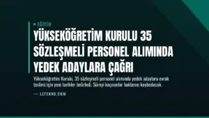 Yükseköğretim Kurulu 35 Sözleşmeli Personel Alımında Yedek Adaylara Çağrı