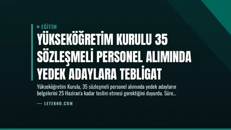 Yükseköğretim Kurulu 35 Sözleşmeli Personel Alımında Yedek Adaylara Tebligat