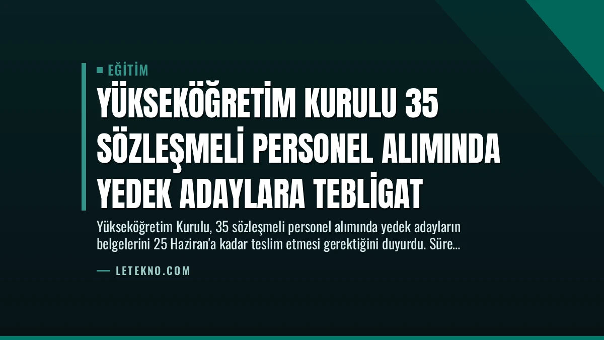 Yükseköğretim Kurulu 35 Sözleşmeli Personel Alımında Yedek Adaylara Tebligat