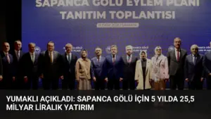 Yumaklı Açıkladı: Sapanca Gölü İçin 5 Yılda 25,5 Milyar Liralık Yatırım